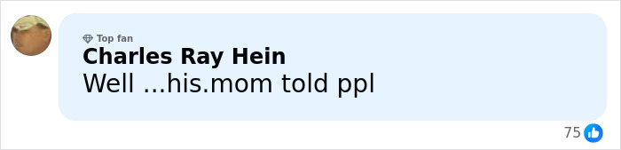 Comment by a top fan Charles Ray Hein saying Well his mom told ppl, with 75 likes about Nickelodeon star’s motel stay update.