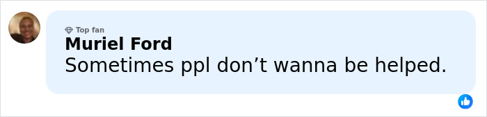 Facebook comment by Muriel Ford expressing that sometimes people don&rsquo;t want to be helped amid Tylor Chase homelessness discussion.