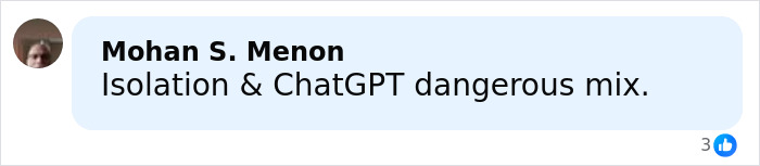 Comment by Mohan S. Menon stating Isolation and ChatGPT dangerous mix in a social media post.