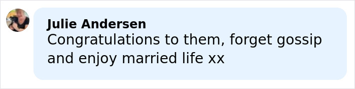 Comment from Julie Andersen congratulating couple and advising to forget gossip and enjoy married life.