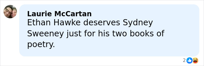 Comment praising Ethan Hawke and Sydney Sweeney for artistic collaboration, sparking online discussion about their pairing.