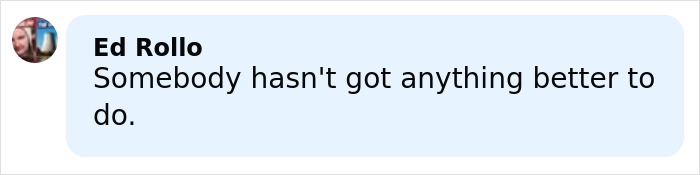 Comment by Ed Rollo saying somebody hasn’t got anything better to do, discussing snitch who reported Bonnie Blue to cops. Comment by Ed Rollo saying somebody hasn’t got anything better to do, discussing snitch who reported Bonnie Blue to cops.