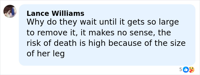 Comment by Lance Williams expressing concern over timing and risks of surgery to remove a large leg due to a rare condition.