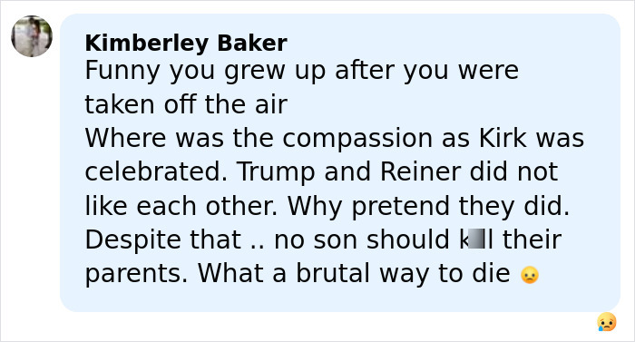 Commenter Kimberly Baker responds to Donald Trump's hateful and vile comments on Rob Reiner in a social media post.