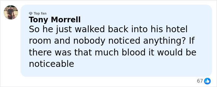 Comment by Tony Morrell questioning unnoticed blood in Nick Reiner's hotel room amid arrest for Father Rob's slaying.