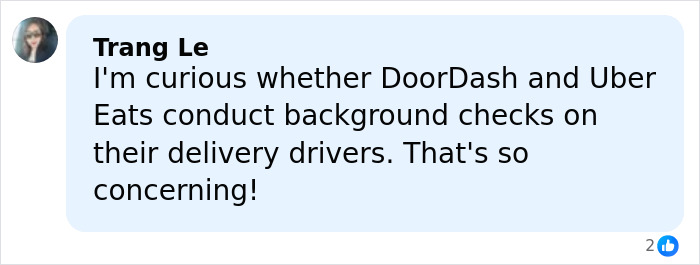 User comment expressing concern about DoorDash and Uber Eats background checks on delivery drivers. User comment expressing concern about DoorDash and Uber Eats background checks on delivery drivers.