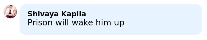 Screenshot of a comment by Shivaya Kapila reading Prison will wake him up related to Rob Reiner's disturbing last words.