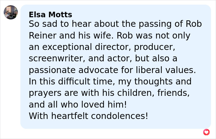 Comment expressing sadness over Rob Reiner and wife's passing with condolences to their children and loved ones.