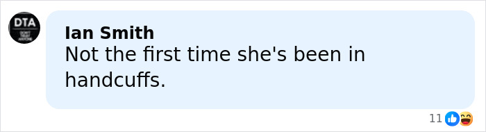 Comment reading Not the first time she's been in handcuffs, related to Bonnie Blue arrested controversy on tour. Comment reading Not the first time she's been in handcuffs, related to Bonnie Blue arrested controversy on tour.