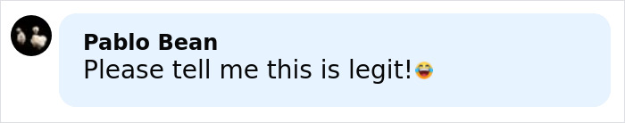 Screenshot of social media comment by Pablo Bean expressing disbelief with laughing emoji. Screenshot of social media comment by Pablo Bean expressing disbelief with laughing emoji.