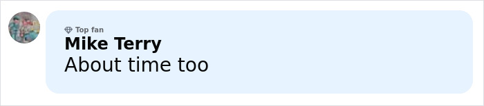 Comment from Mike Terry, a top fan, stating "About time too" in a social media post related to Bonnie Blue arrest news. Comment from Mike Terry, a top fan, stating "About time too" in a social media post related to Bonnie Blue arrest news.