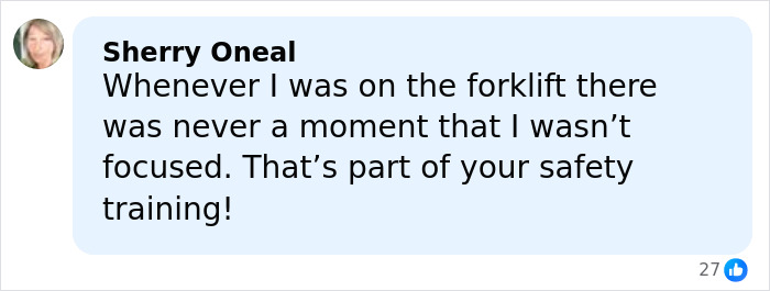Comment from Sherry Oneal about forklift safety training and staying focused while operating a forklift to prevent accidents.