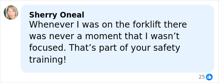 Comment from Sherry Oneal emphasizing the importance of focus and safety training when operating a forklift at work.