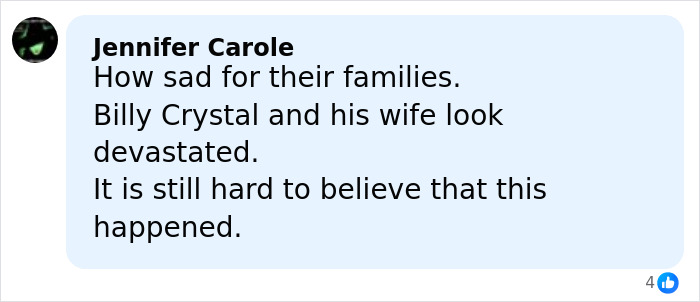 Comment expressing sadness for families with mention of Billy Crystal and his wife looking devastated after tragic night. Comment expressing sadness for families with mention of Billy Crystal and his wife looking devastated after tragic night.