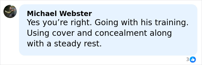 Comment by Michael Webster agreeing with using training, cover, concealment, and steady rest in police tactics discussion.