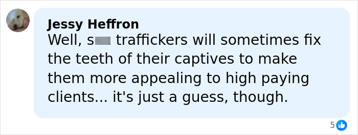 Comment discussing traffickers fixing captives' teeth to appeal to high paying clients, speculated by user Jessy Heffron.