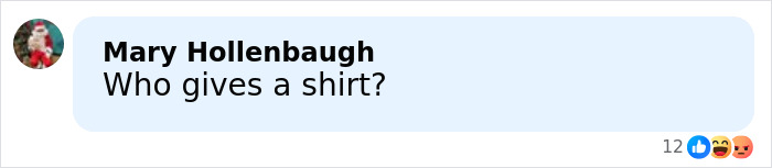 Comment text on social media post saying Who gives a shirt with 12 reactions including likes, laughter, angry, and sad emojis.