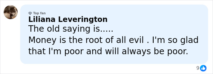 Comment from Liliana Leverington expressing relief about being poor and mentioning money as the root of all evil in a social media post. Comment from Liliana Leverington expressing relief about being poor and mentioning money as the root of all evil in a social media post.