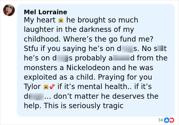 Comment expressing heartbreak over Nickelodeon star's struggle with homelessness and mental health challenges.