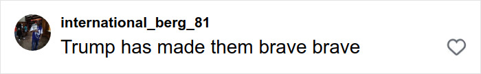 Comment on social media by international_berg_81 saying Trump has made them brave brave, related to Cinnabon worker's racist tirade against Somali couple.