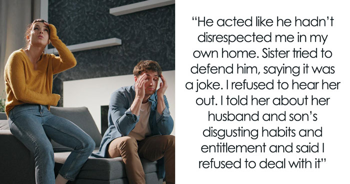 “AITAH For Kicking Out My Sister And Her Family Because Of Her Son And Husband’s Entitlement?”
