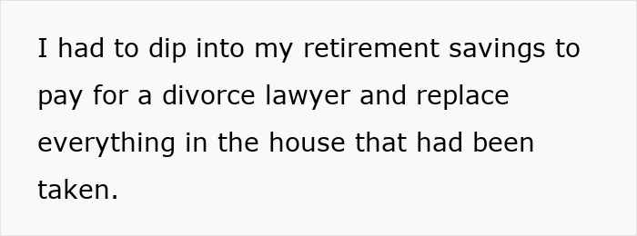 Text about dipping into retirement savings for divorce lawyer fees and replacing taken belongings, highlighting damaged reputation.