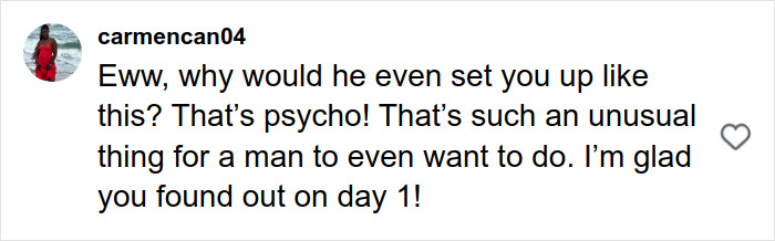 Comment from user carmencan04 reacting to a woman leaving a date quickly after catching on to a jerk&rsquo;s plan.