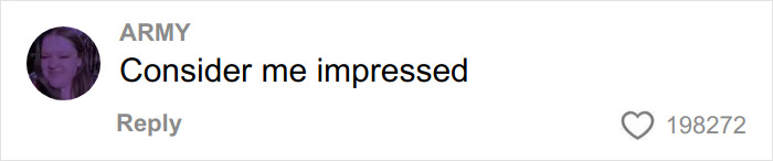 Comment from user ARMY saying Consider me impressed with over 198,000 likes on a social media post about woman scaring off men stalkers period pad.