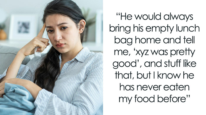 “My Boyfriend Has Been Throwing Away The Lunches I Cooked For Him For 1.5 Years”