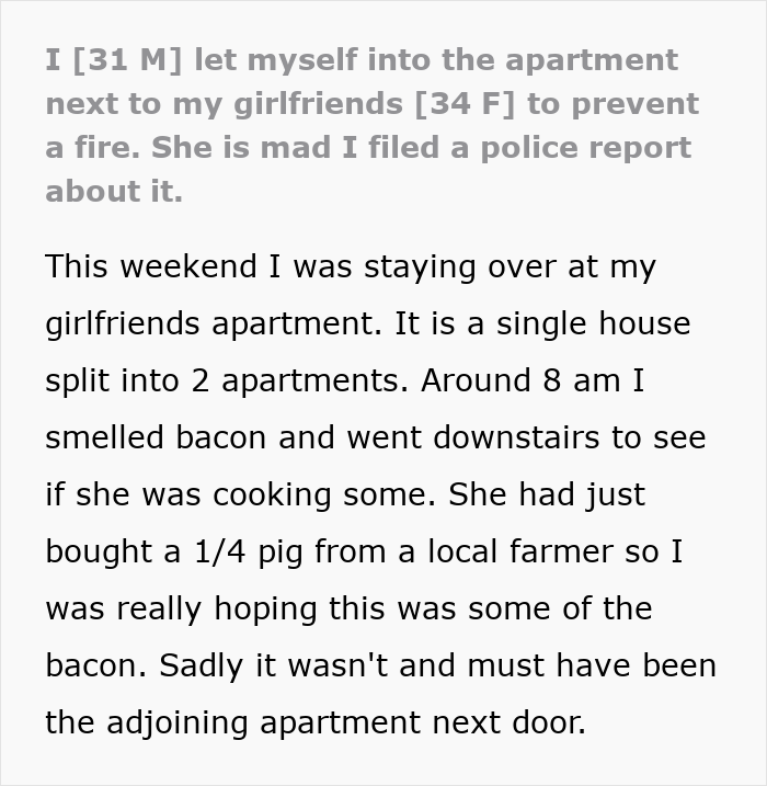 Man heroic actions to prevent fire at girlfriend&rsquo;s apartment, leading to police report and unexpected relationship issues.