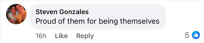 Facebook comment from Steven Gonzales reading Proud of them for being themselves supporting gay couple, 5 likes Facebook comment from Steven Gonzales reading Proud of them for being themselves supporting gay couple, 5 likes