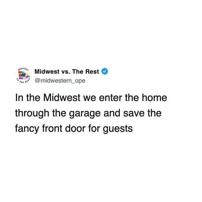 Tweet about Midwest life humor saying people enter homes through the garage and save front doors for guests, highlighting Midwest culture.