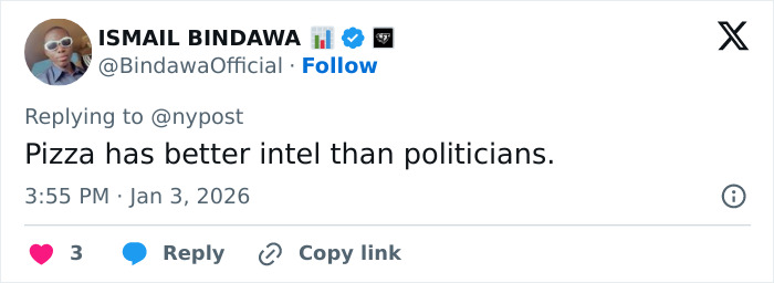 Tweet from Ismail Bindawa reading pizza has better intel than politicians, highlighting Pentagon pizza spike in Venezuela attack theory.