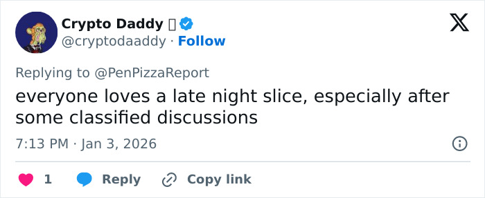 Tweet from Crypto Daddy referencing pizza and classified discussions amid Pentagon pizza spike during Venezuela attack theory.