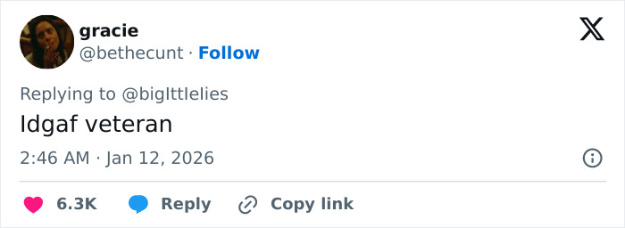 Tweet by user gracie replying to another user with the phrase idgaf veteran, posted at 2:46 AM on Jan 12, 2026.