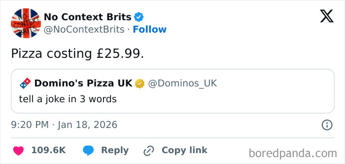 Funny screenshot of a Twitter exchange between Domino’s Pizza UK and No Context Brits about pizza cost and a joke prompt.