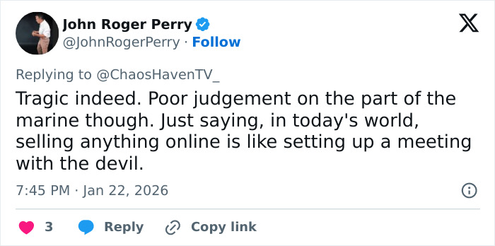 Tweet by John Roger Perry criticizing poor judgement of marine in Facebook Marketplace meetup tragedy.