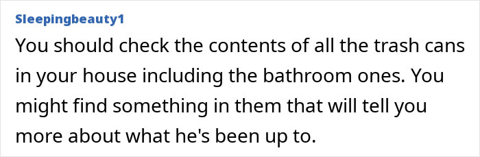 Comment suggesting to check trash cans in the house for clues about a man trying to convince his girlfriend he didn&rsquo;t cheat.