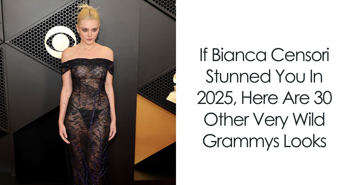 If Bianca Censori Stunned You In 2025 , Here Are 30 Other Very Wild Grammys Looks