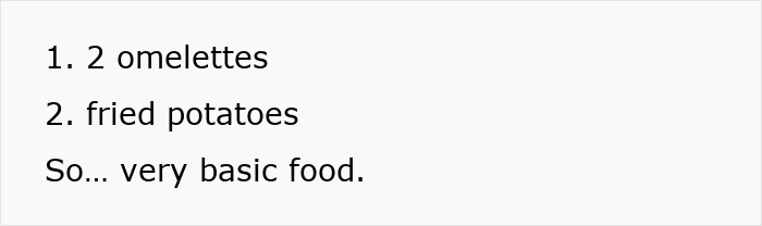 List showing 2 omelettes and fried potatoes as basic food cooked by dad and brother together.