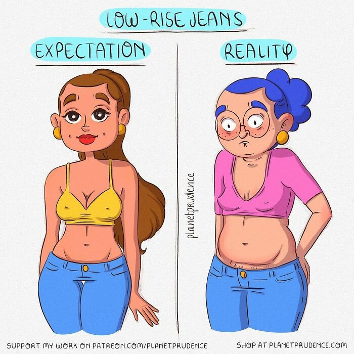 Comic showing expectation vs reality of wearing low-rise jeans, illustrating humor about what being a woman is like by Planet Prudence.