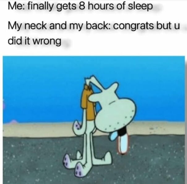 Relatable meme showing cartoon character exhausted after getting 8 hours of sleep, highlighting relatable memes impact.