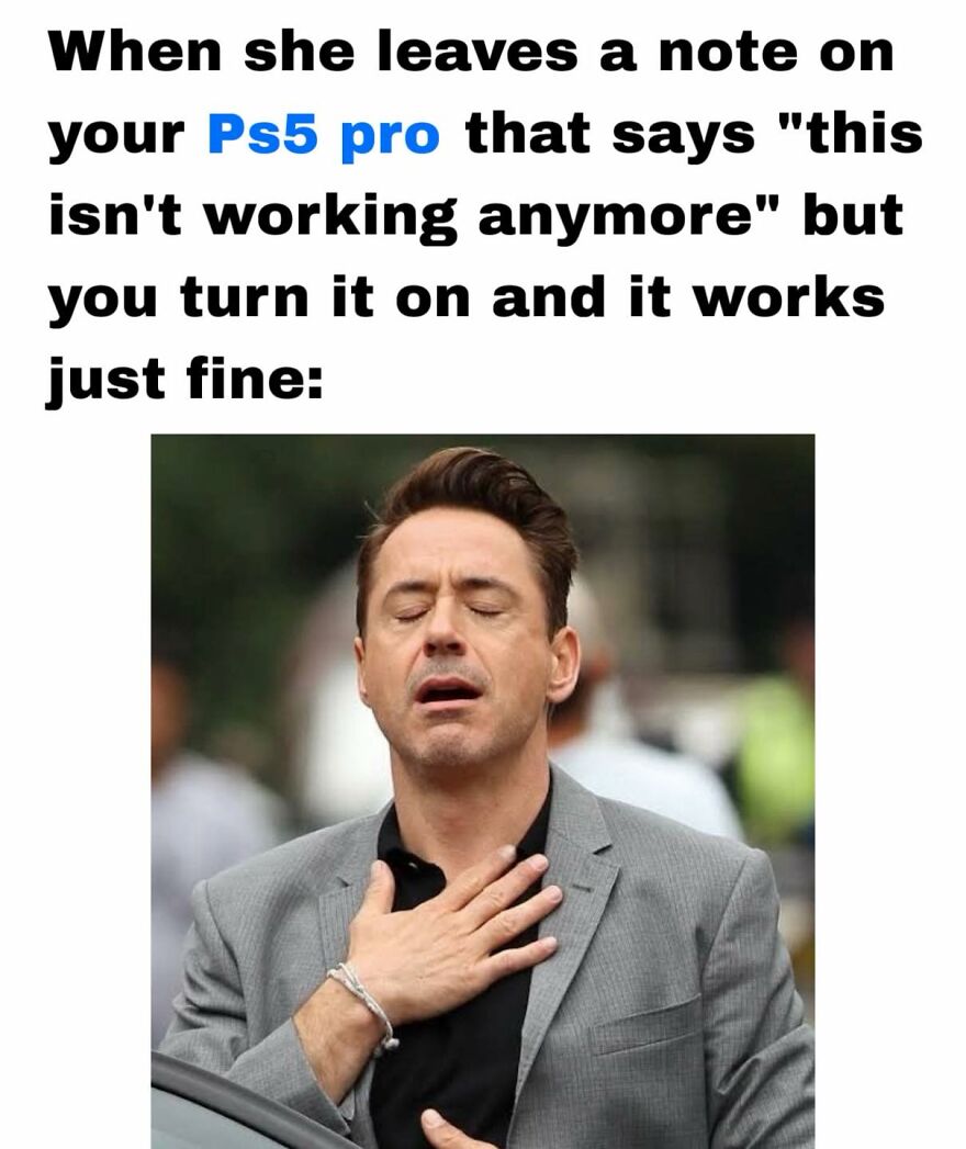 Man relieved with hand on chest after PS5 pro works despite note saying it stopped, relatable meme for exhausted adults playing video games.
