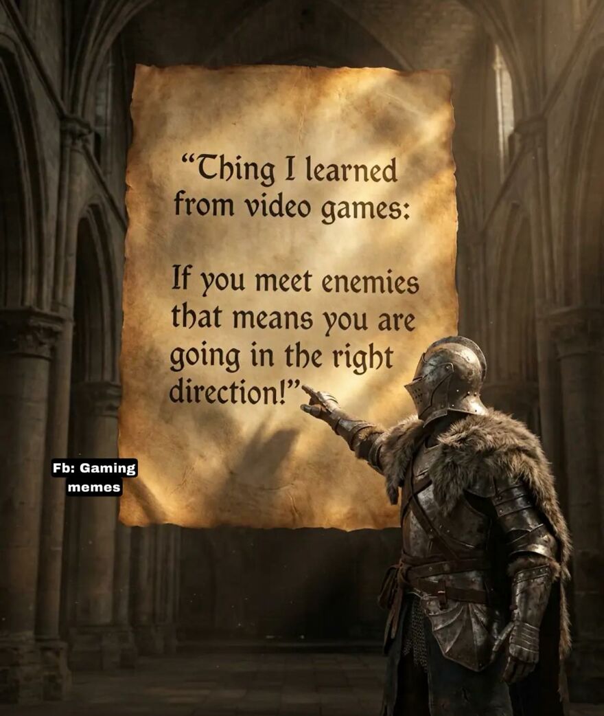 Knight in armor pointing at a parchment with a relatable video games meme for exhausted adults who want to play gaming.