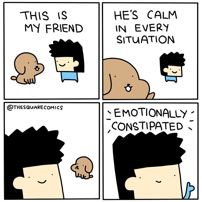 Darkly funny comic showing a calm dog friend and a person emotionally constipated, capturing adulthood struggles.