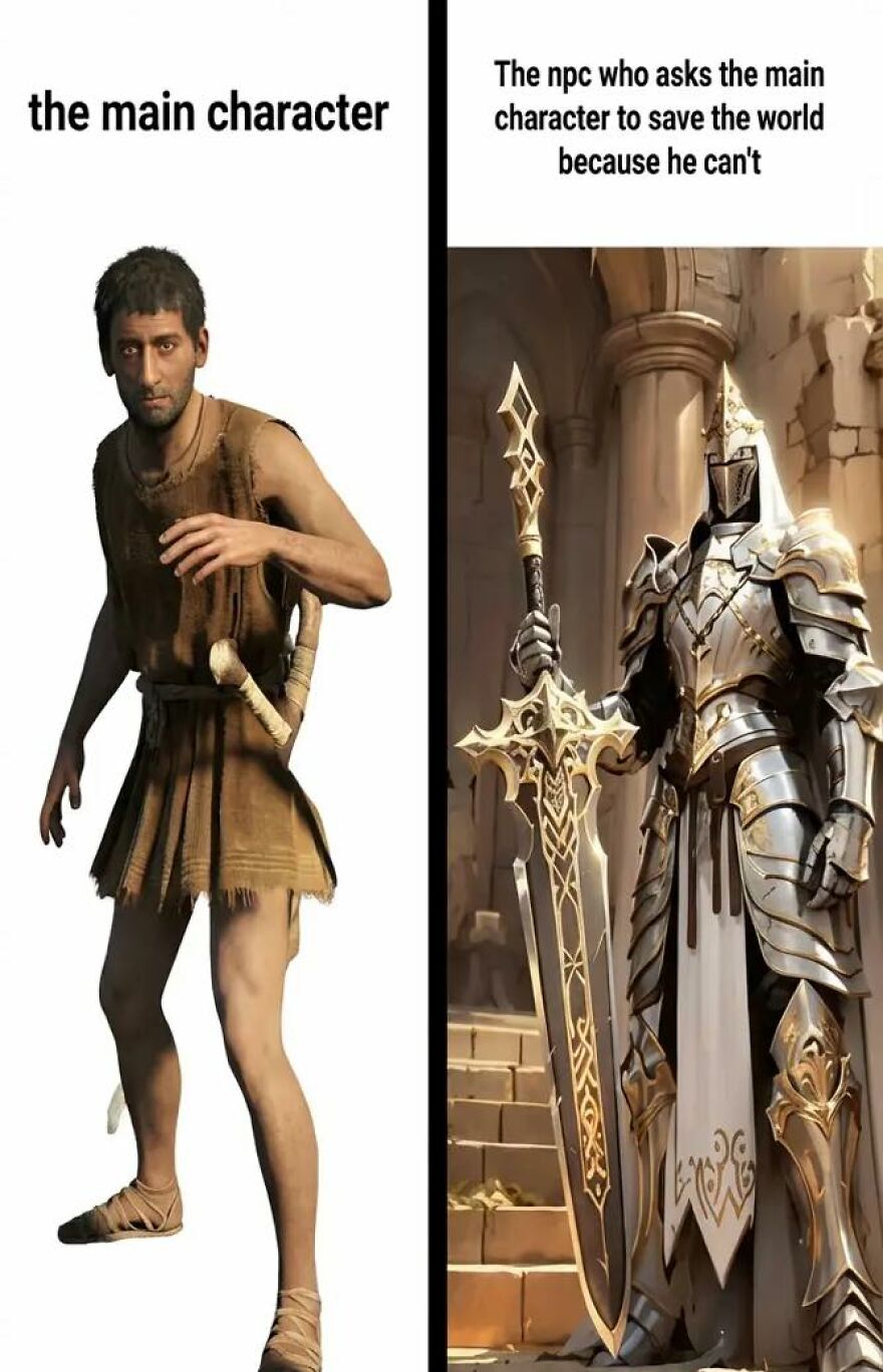 Video game meme showing a plain main character and a powerful NPC asking for help to save the world.