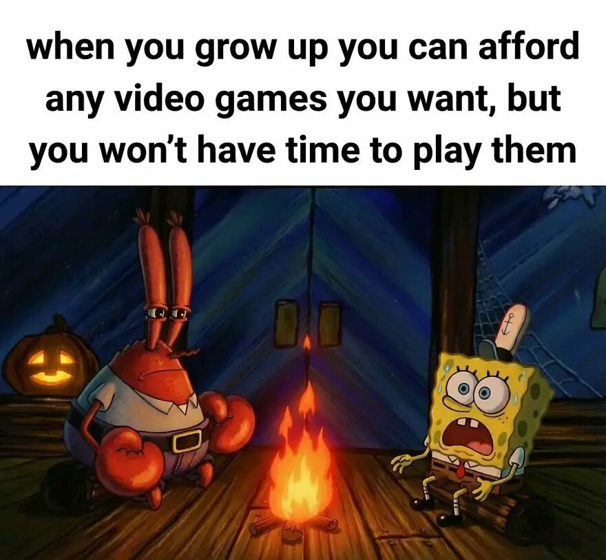SpongeBob meme about exhausted adults who can afford video games but have no time to play them.
