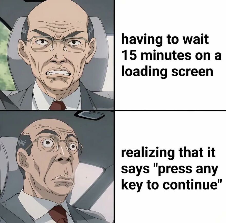 Anime man showing frustration and surprise with captions about waiting on a loading screen in relatable video games memes for exhausted adults.