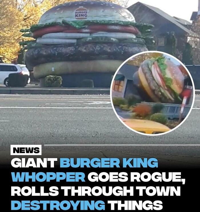 Giant Burger King Whopper rolls through town causing destruction in a wild incident making surprising headlines.