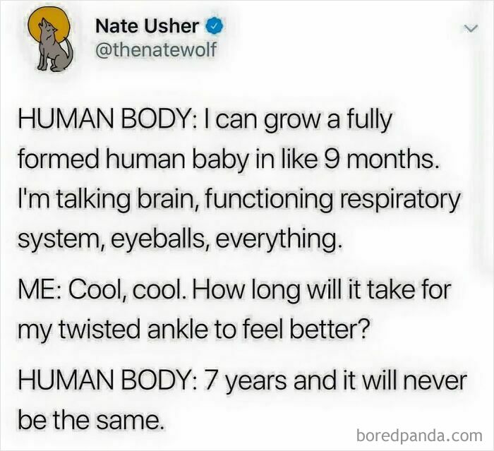 Meme humor about the human body healing time contrasting baby growth and twisted ankle recovery.